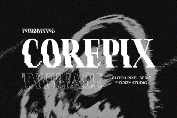 Corepix: When Classic Serifs Meet Digital Glitch Art